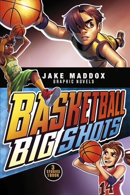Basketball Big Shots by Maddox, Jake