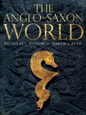 The Anglo-Saxon World by Ryan, M. J.