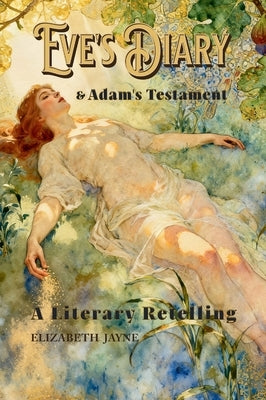 Eve's Diary & Adam's Testament by Jayne, Elizabeth