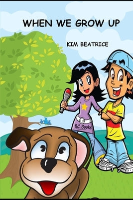 When We Grow UP by Beatrice, Kim