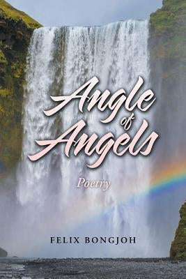 Angle of Angels by Bongjoh, Felix