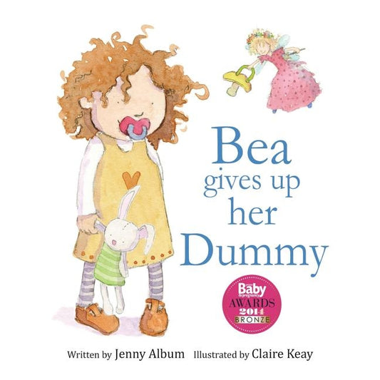 Bea Gives up her Dummy: The book that makes children want to move on from dummies! by Album, Jenny