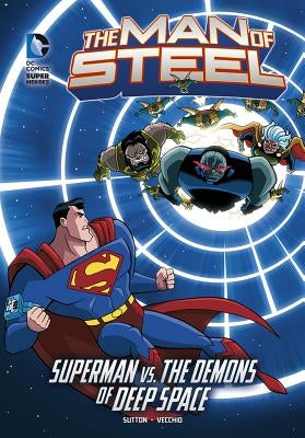 The Man of Steel: Superman vs. the Demons of Deep Space by Sutton, Laurie S.