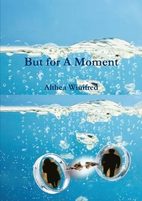 But for A Moment by Winifred, Althea