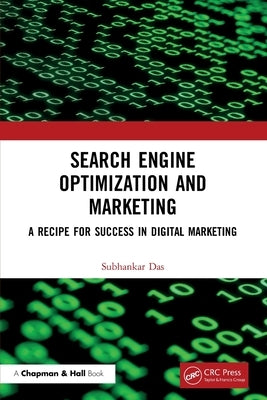 Search Engine Optimization and Marketing: A Recipe for Success in Digital Marketing by Das, Subhankar