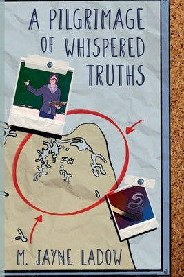 A Pilgrimage of Whispered Truths by Ladow, M. Jayne