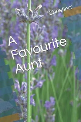 A Favourite Aunt by XXXXXXX, Christina