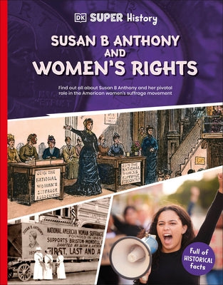 DK Super History Susan B Anthony and Women's Rights by Dk