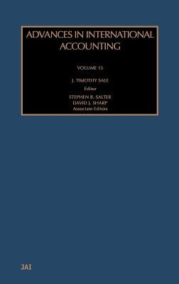 Advances in International Accounting: Volume 15 by Sale, J. Timothy