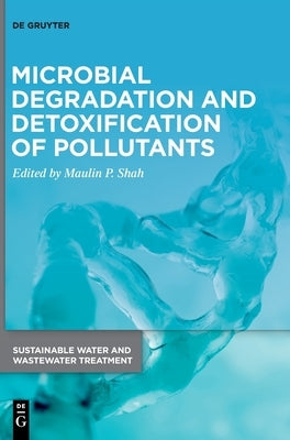 Microbial Degradation and Detoxification of Pollutants by No Contributor