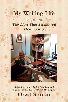 My Writing Life by Stocco, Orest