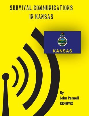 Survival Communications in Kansas by Parnell, John