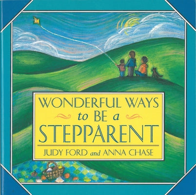 Wonderful Ways to Be a Stepparent by Ford, Judy