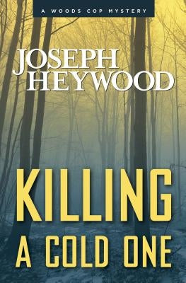 Killing a Cold One by Heywood, Joseph