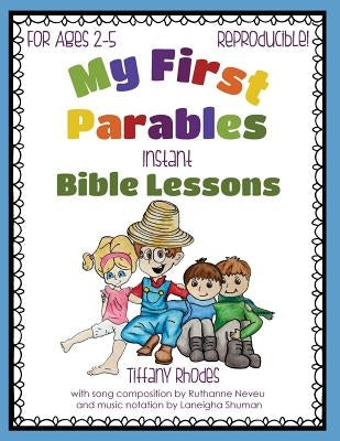 My First Parables: Instant Bible Lessons by Neveu, Ruthanne