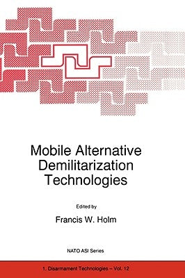 Mobile Alternative Demilitarization Technologies by Holm, F. W.