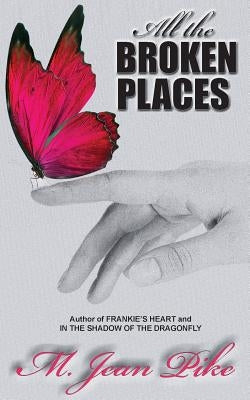 All the Broken Places by Pike, M. Jean