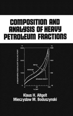 Composition and Analysis of Heavy Petroleum Fractions by Altgelt, Klaus H.