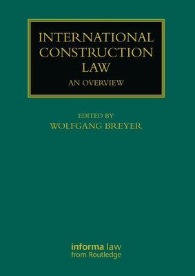 International Construction Law: An Overview by Breyer, Wolfgang