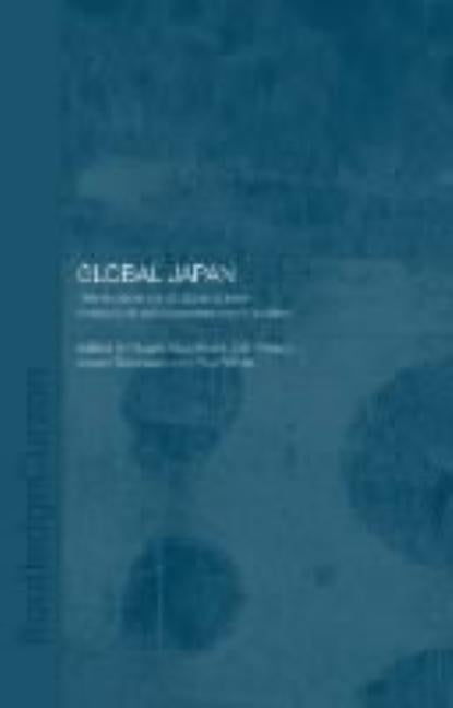 Global Japan: The Experience of Japan's New Immigrant and Overseas Communities by Goodman, Roger