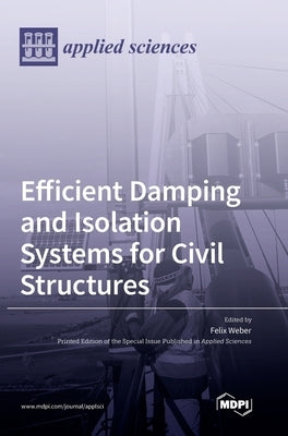 Efficient Damping and Isolation Systems for Civil Structures by Weber, Felix
