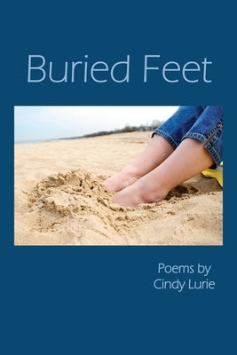 Buried Feet by Lurie, Cindy