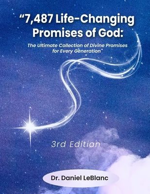 7,487 Life- Changes Promises of God: 3rd Edition by LeBlanc, Daniel J.