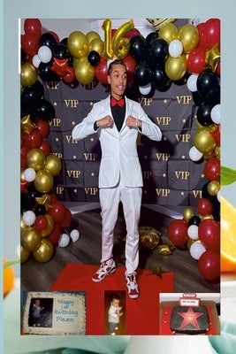 Mason Isaac Bodden 16th Birthday Celebration: Walk The Red Carpet & Celebrate Mason's Birthday by Avila, Tomas A. Avila
