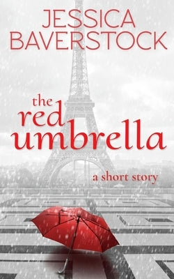 The Red Umbrella: A Short Story by Baverstock, Jessica