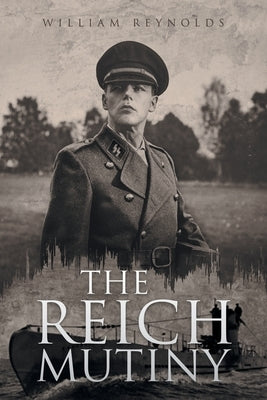 The Reich Mutiny by Reynolds, William