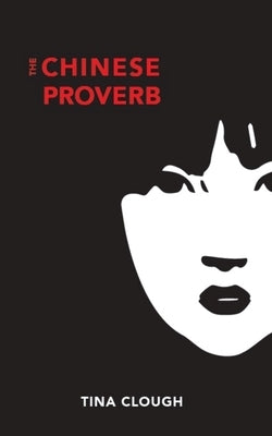 The Chinese Proverb by Clough, Tina