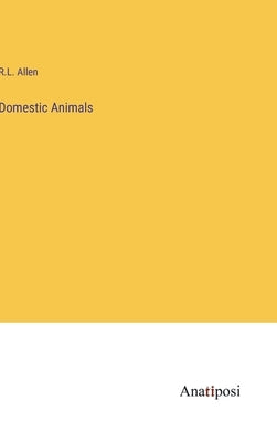 Domestic Animals by Allen, R. L.