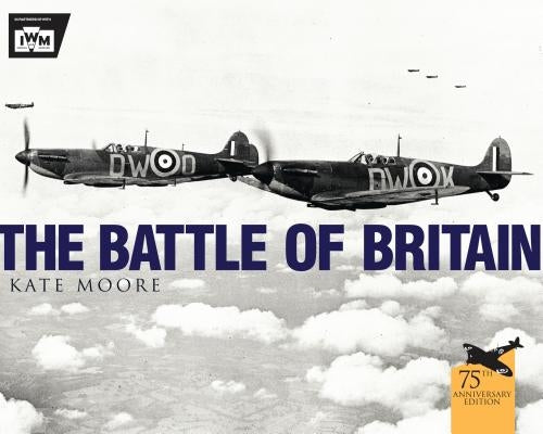 The Battle of Britain by Moore, Kate