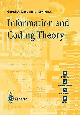 Information and Coding Theory by Jones, Gareth A.