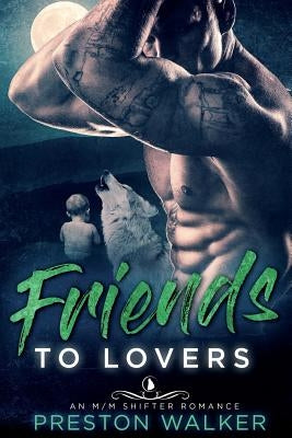 Friends to Lovers by Walker, Preston