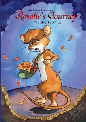 Rosalie's Journey: The Ship To Africa by Blendermann, Jelka