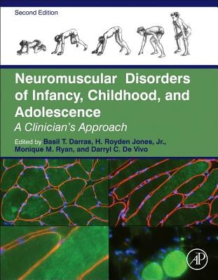 Neuromuscular Disorders of Infancy, Childhood, and Adolescence: A Clinician's Approach by Darras, Basil T.