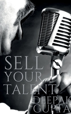 Sell Your Talent by Gupta, Deepak