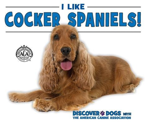 I Like Cocker Spaniels! by Bozzo, Linda