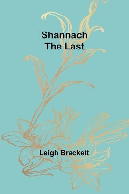 Shannach-The Last by Brackett, Leigh
