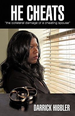 He cheats the collateral damage of a cheating spouse by Hibbler, Darrick