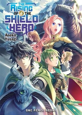 The Rising of the Shield Hero, Volume 6 by Yusagi, Aneko