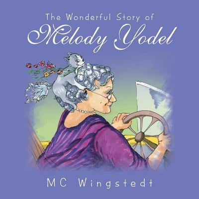 The Wonderful Story of Melody Yodel by Wingstedt, MC