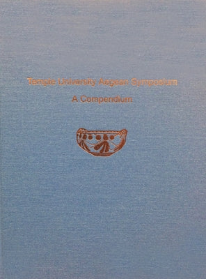 Temple University Aegean Symposium: A Compendium by Betancourt, Philip P.