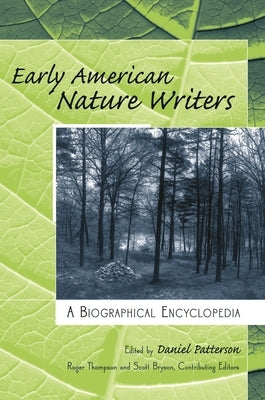 Early American Nature Writers: A Biographical Encyclopedia by Patterson, Daniel
