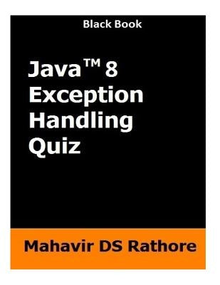 Java 8 Exception Handling Quiz by Rathore, Mahavir Ds