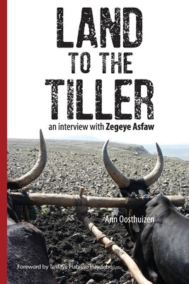 Land to the Tiller: an interview with Zegeye Asfaw by Oosthuizen, Ann
