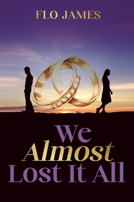 We (Almost) Lost it All by James, Flo