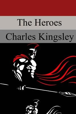 The Heroes by Kingsley, Charles
