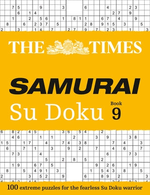 The Times Samurai Su Doku: Book 9: 100 Exreme Puzzles for the Fearless Su Doku Warrior by The Times Mind Games